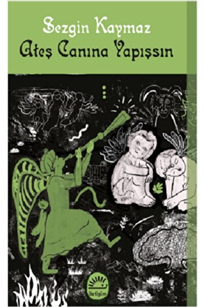 İletişim Yayınları Ateş Canına Yapışsın