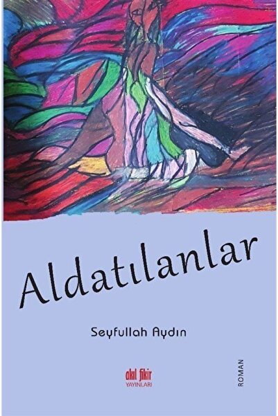 Akıl Fikir Yayınları Aldatılanlar