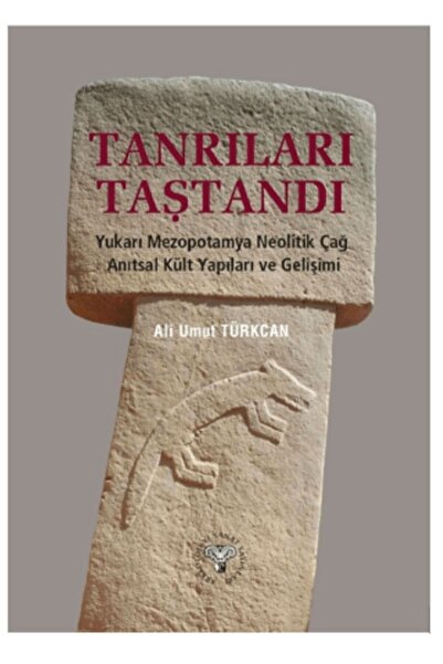 Arkeoloji ve Sanat Yayınları Tanrıları Taştandı - Yukarı Mezopotamya Neolitik...