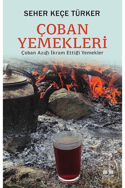 Akıl Fikir Yayınları Çoban Yemekleri / Seher Keçe Türker / Akıl Fikir Yayınla...