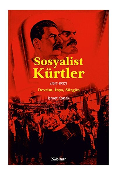 Nubihar Yayınları Sosyalist Kürtler (1917-1937) Devrim, Inşa, Sürgün