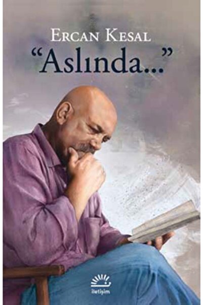 İletişim Yayınları “Aslında...” Ercan Kesal Kitabı 315 Sayfa İletişim Yayınları