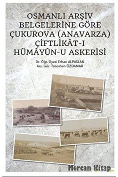 Hiperlink Yayınları Osmanlı Arşiv Belgelerine Göre Çukurova (anavarza) Çiftli...