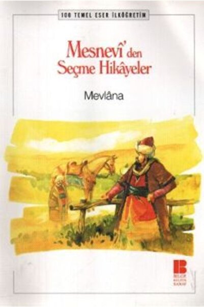 Bilge Kültür Sanat Mesnevi’den Seçme Hikayeler - Mevlana Celaleddin Rumi