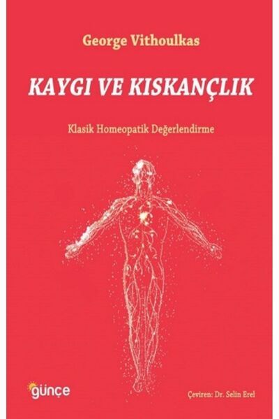 Günce Yayınları Kaygı ve Kıskançlık George Vithoulkas Kitabı 270 Sayfa Günçe Yayınları