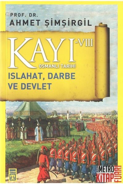 Timaş Yayınları Kayı 8: Islahat Darbe Ve Devlet