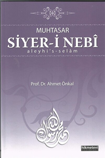 Hikmetevi Yayınları Muhtasar Siyer-i Nebi Aleyhi's-selam - Ahmet Önkal 978605...