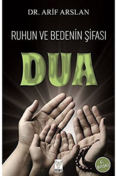 Feniks Yayınları Ruhun Ve Bedenin Şifası Dua / Arif Arslan / / 9786054726936