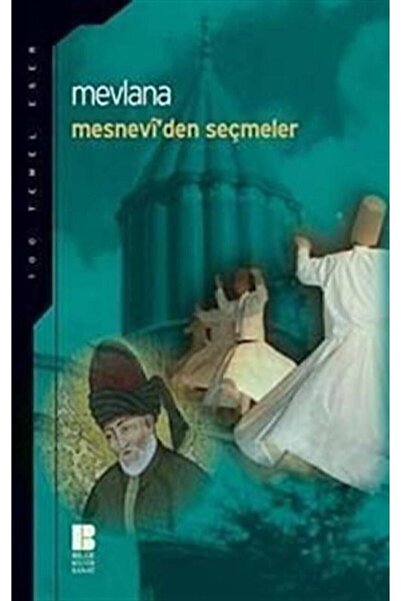 Bilge Kültür Sanat Mesnevi’den Seçmeler Mevlana Celaleddin-i Rumi - Mevlana C...