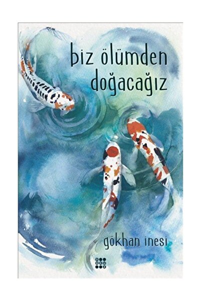 dokuzyayinlari Biz Ölümden Doğacağız