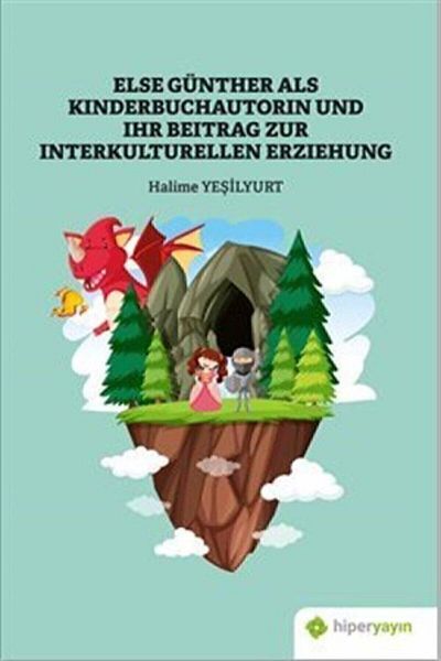 Hiper Yayın Else Günther Als Kinderbuchautorin Und Ihr Beitrag Zur Interkulturellen Erziehung