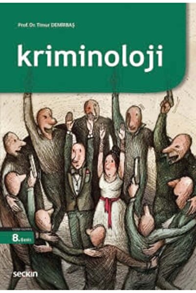Seçkin Yayıncılık Kriminoloji (T.Demirbaş) 7.Baskı Timur Demirbaş 49 2020/09