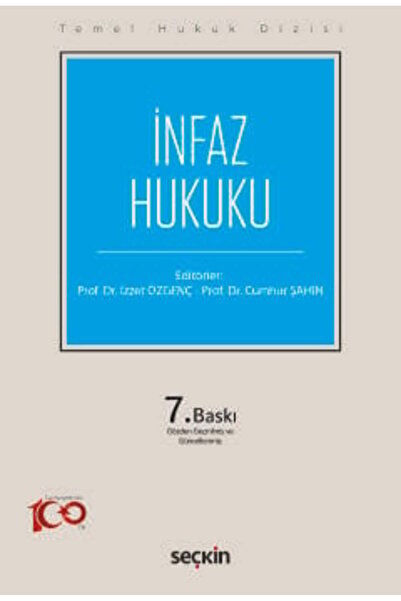 Seçkin Yayıncılık Temel Hukuk Dizisi İnfaz Hukuku (THD) Prof. Dr. İzzet Özgen...