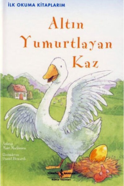 TÜRKİYE İŞ BANKASI KÜLTÜR YAYINLARI Ilk O. Altın Yumurtlayan Kaz Maırı Mackın...