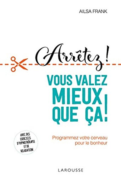 Hachette توقف عن إخضاع نفسك، أنت تستحق أفضل من ذلك، أبرمجي دماغك لتحقيق السعادة