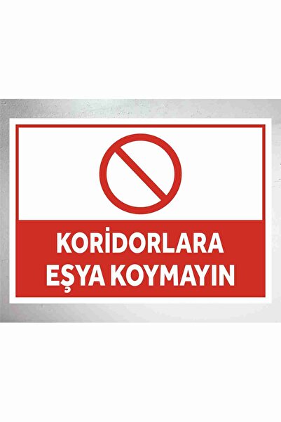 zafrakreklam KORİDORLARA EŞYA KOYMAYIN TABELA LEVHASI 24X34cm pvc zafrakreklam