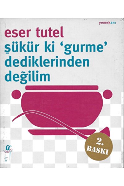 Şükür ki ’Gurme’ Dediklerinden Değilim