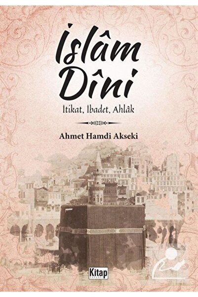 Kitap Dünyası Islam Dini Itikat,ibadet,ahlak Ahmet Hamdi Akseki