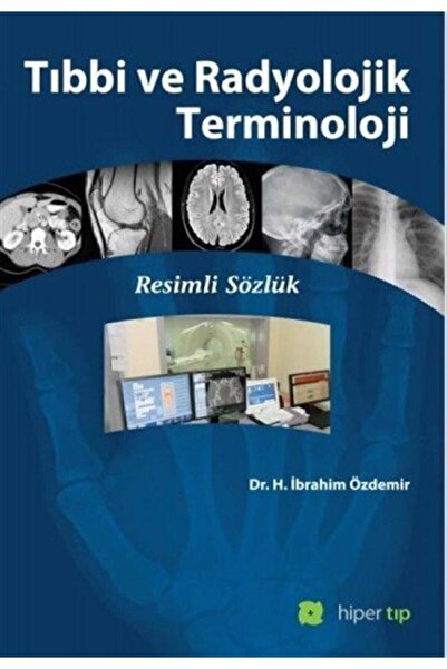 Hiper Tıp Tıbbi Ve Radyolojik Terminoloji - Ibrahim Özdemir