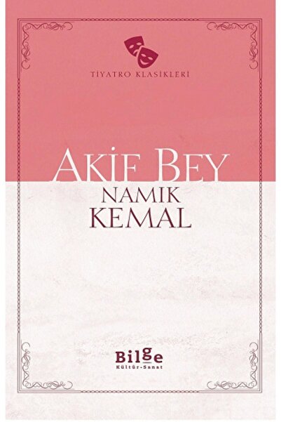 Bilge Kültür Sanat Akif Bey - Namık Kemal