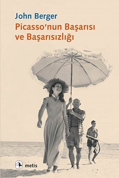 Metis Yayınları Picasso’nun Başarısı Ve Başarısızlığı - John Berger
