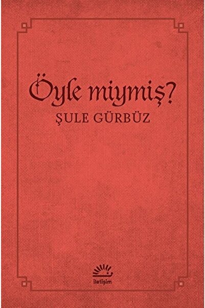 İletişim Yayınevi Öyle Miymiş? / Şule Gürbüz / / 9789750518997