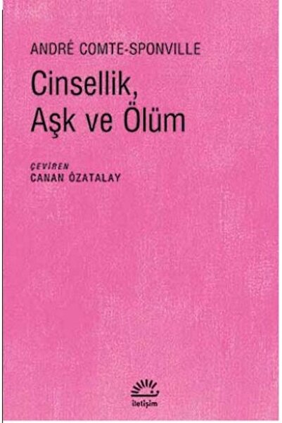 İletişim Yayınları Cinsellik, Aşk Ve Ölüm
