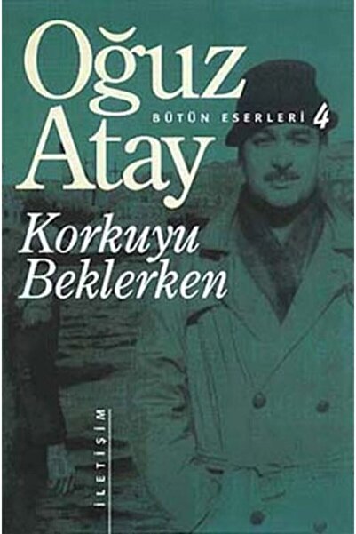 İletişim Yayınları Oğuz Atay - Tutunamayanlar+bir Bilim Adamının Romanı+tehlikeli Oyunlar+korkuyu Beklerken 4 Kitap Set