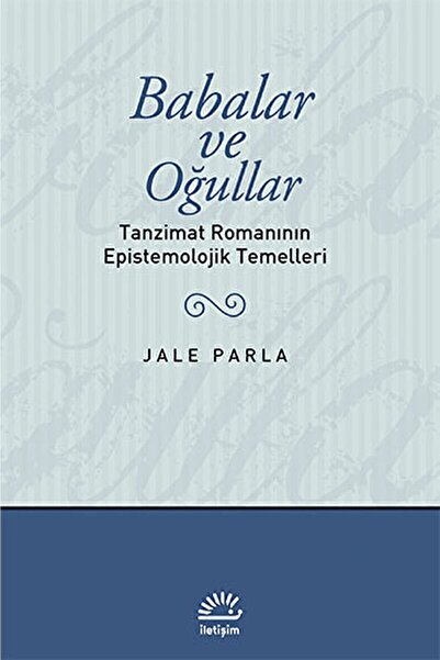 İletişim Yayınları Babalar Ve Oğullar / Jale Parla / / 9789754700770