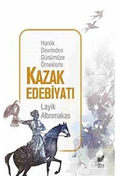 Bilge Kültür Sanat Hanlık Devrinden Günümüze Örneklerle Kazak Edebiyatı
