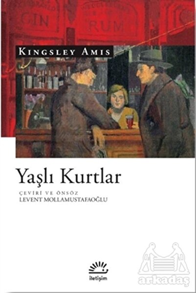 İletişim Yayınları Yaşlı Kurtlar, Kingsley Amis, Iletişim Yayınları, Yaşlı Ku...