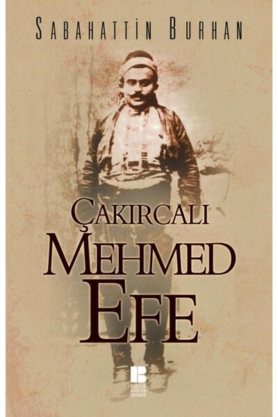 Bilge Kültür Sanat Çakırcalı Mehmed Efe