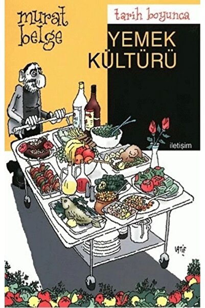 İletişim Yayınları Tarih Boyunca Yemek Kültürü