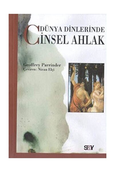 Say Yayınları Dünya Dinlerinde Cinsel Ahlak / Geoffrey Parrinder / Say Yayınları / 9789754683769
