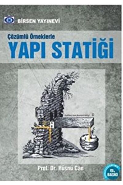 Birsen Yayınevi Çözümlü Örneklerle Yapı Statiği / Prof. Dr. Hüsnü Can