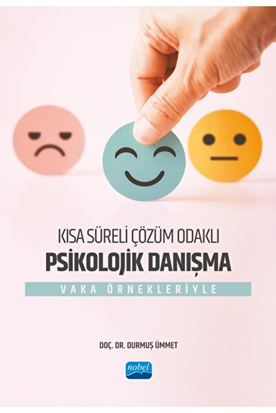 Nobel Akademik Yayıncılık Kısa Süreli Çözüm Odaklı Psikolojik Danışma - Vaka ...
