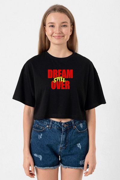 Tshirthane Dream Still Over Black Women's Crop T-shirt