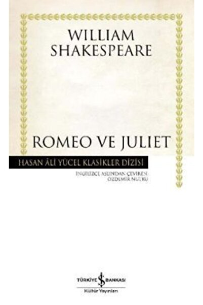 TÜRKİYE İŞ BANKASI KÜLTÜR YAYINLARI Romeo Ve Juliet / William Shakespeare /
