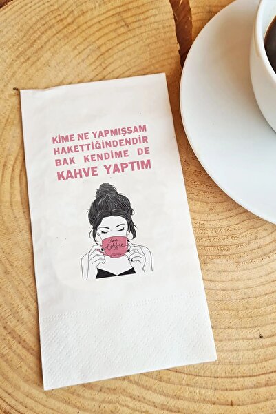 Hediyenza Kime Ne Yaptıysam Hakettiğindendir Özel Tasarım Peçete Sunum Peçetesi 015 20 Adet