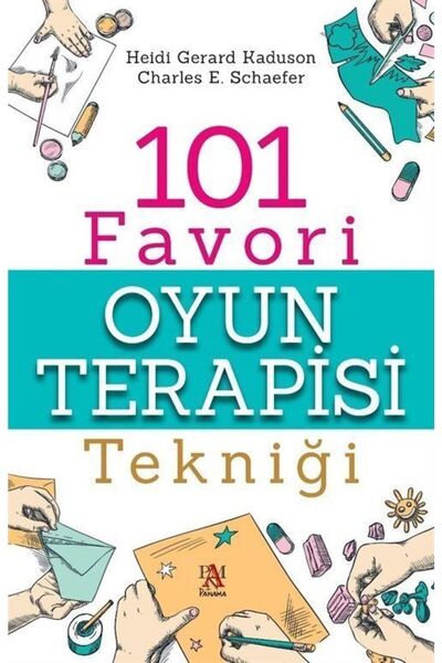 Panama Yayıncılık 101 Favori Oyun Terapisi Tekniği Heidi Gerard Kaduson