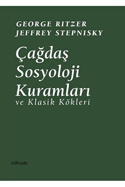 De Ki Yayınları Çağdaş Sosyoloji Kuramları Ve Klasik Kökleri