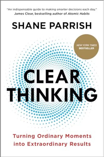 Penguin Random House Clear Thinking: Turning Ordinary Moments into Extraordin...