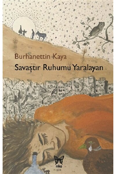 Nika Yayınevi Savaştır Ruhumu Yaralayan Burhanettin Kaya Kitabı 102 Sayfa Nik...