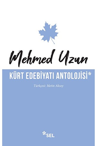 Sel Yayıncılık Kürt Edebiyatı Antolojisi Mehmed Uzun Kitabı 360 Sayfa Sel Yay...