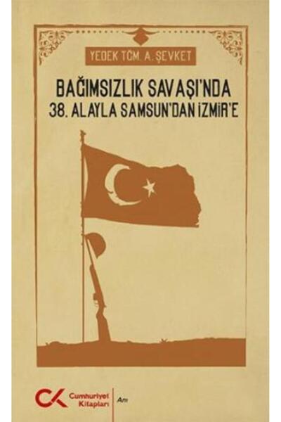 Generic Brand Bağımsızlık Savaşı'nda 38. Alayla Samsun'dan İzmir'e kitabı - A...
