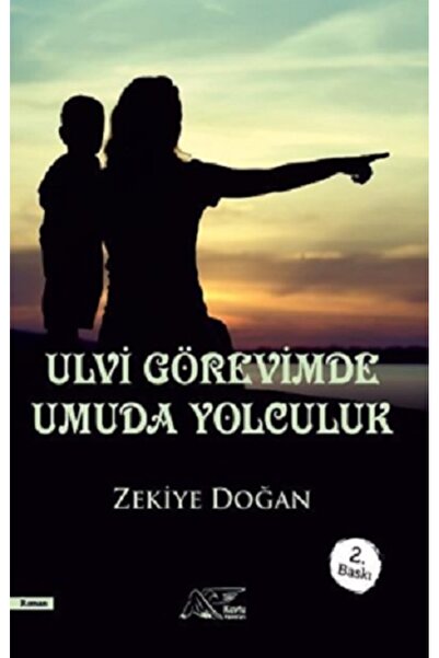 Kuytu Yayınları Ulvi Görevimde Umuda Yolculuk Zekiye Doğan Kitabı 240 Sayfa K...