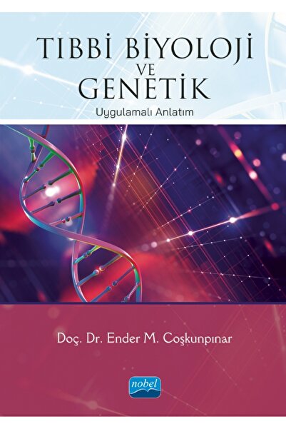 Nobel Akademik Yayıncılık Tıbbi Biyoloji Ve Genetik - Uygulamalı Anlatım