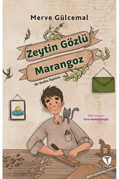 Genel Markalar Zeytin Gözlü Marangoz Merve Gülcemal Kitabı 40 Sayfa Turkuvaz ...