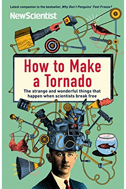 Hachette كيف تصنع إعصارًا الأشياء الغريبة والعجيبة التي تحدث عندما يتحرر العلماء