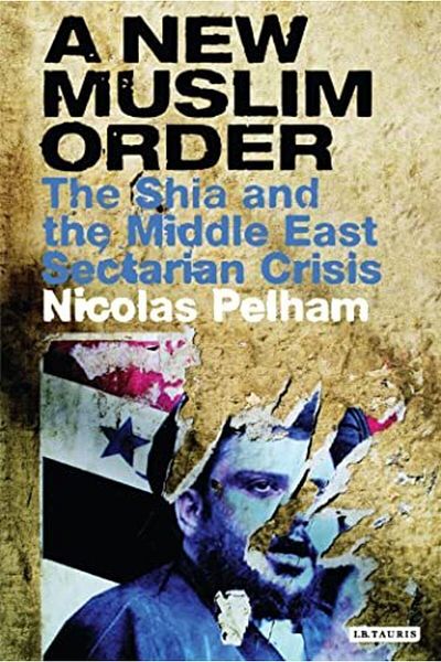 Macmillan Distribution A New Muslim Order Iraq And The Revival Of Shia Islam